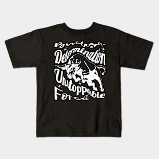 Bullish Determination, Unstoppable Force - Bull Kids T-Shirt